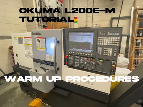 Okuma L200E-M Lathe Warm Up Tutorial