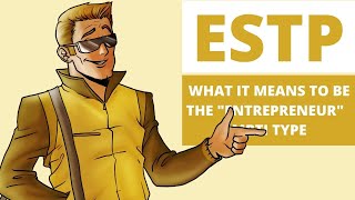 ESTP Explained: What It Means to be the Entrepreneur Personality Type
