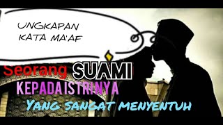 Download lagu UNGKAPAN MAAF SUAMI KEPADA ISTRI NYA.. mp3