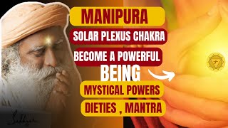 🛑Enormous Power of MANIPURA - Solar Plexus Chakra| symbol , deity, Significance|Disease | sadhguru