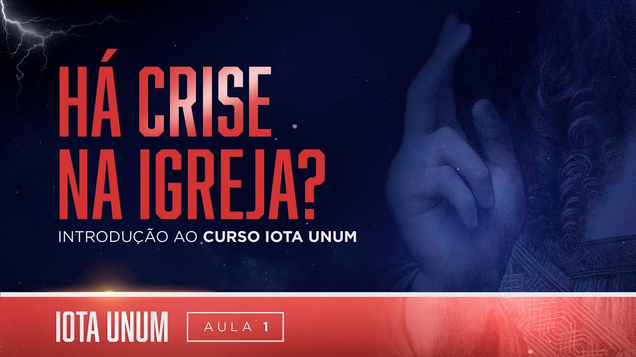 Iota Unum: A Crise na Igreja e na Civilização (Aula I) - Prof. Fabiano Rollim
