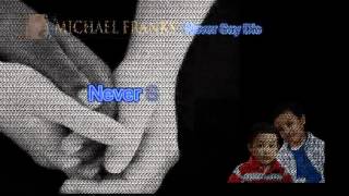 NEVER SAY DIE MICHAEL FRANKS VOCAL BACKGROUND