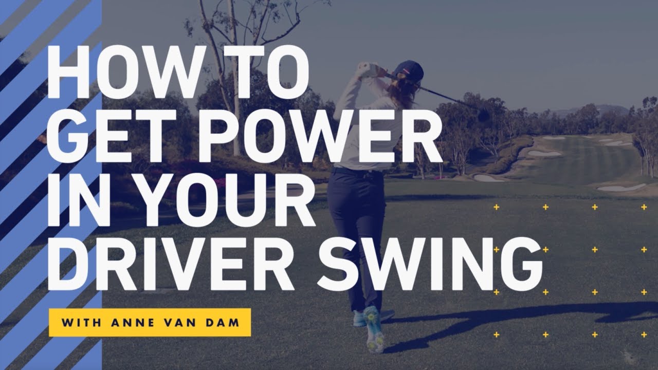 The Lesson Tee | How To Get Power In Your Driver Swing with Anne Van Dam - YouTube