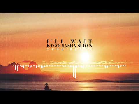 Kygo, Sasha Sloan - I'll Wait (cfbb Remix)