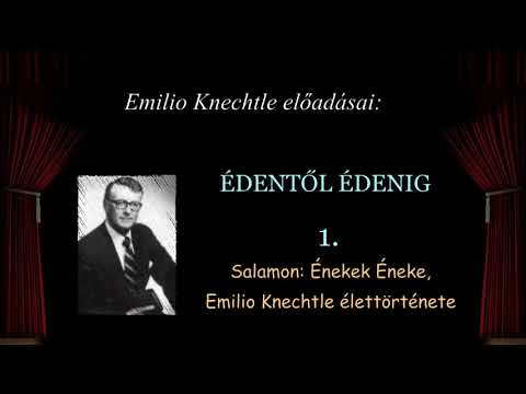 1. Salamon Énekek Éneke | Emilio Knechtle élettörténete.