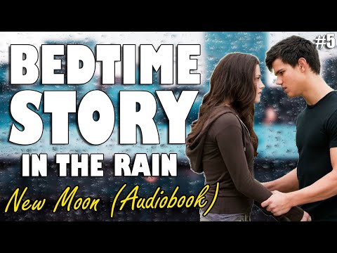 New Moon (Audiobook with rain sounds) Part 5 | Relaxing ASMR Bedtime Story (British Male Voice)