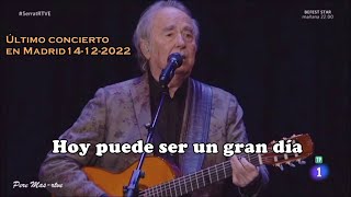 Joan Manuel Serrat - Hoy puede ser un gran día - Último concierto en Madrid canción a canción.