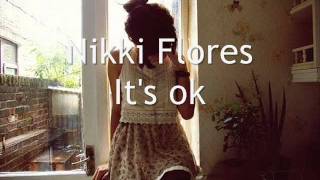 Nikki Flores It&#39;s ok