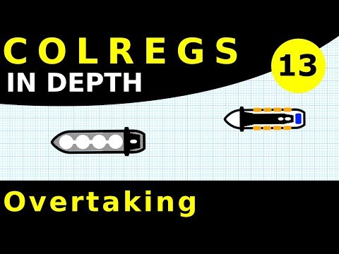 Rule 13: Overtaking | COLREGS In Depth