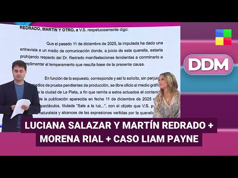 Luciana Salazar y Martín Redrado + Morena Rial + Caso Liam Payne #DDM | Programa completo (17/12/25)