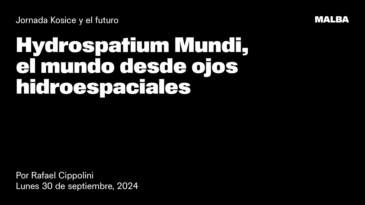 Jornada Kosice y el futuro — Hydrospatium Mundi, el mundo desde ojos hidroespaciales