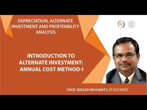 Introduction to alternate investment. Annual cost method-I