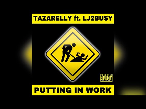 Tazarelly x LJ2busy - Putting In Work (Official Music Video)