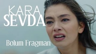 Kara sevda 3 Sezon 75 bölüm 1 fragman