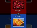 Would you rather eat apples or oranges forever? #guess #guessinggame