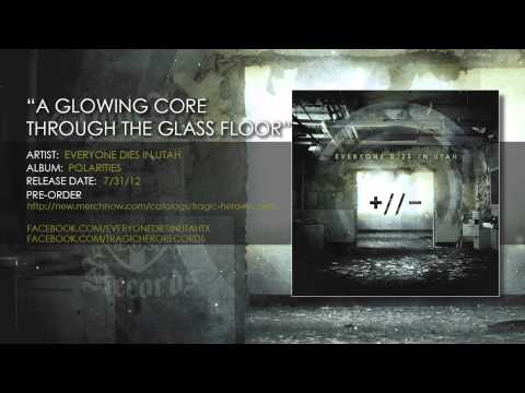 EVERYONE DIES IN UTAH - A Glowing Core Through The Glass Floor