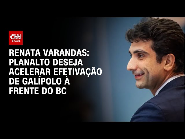 Renata Varandas: Planalto deseja acelerar efetivação de Galípolo à frente do BC | CNN 360