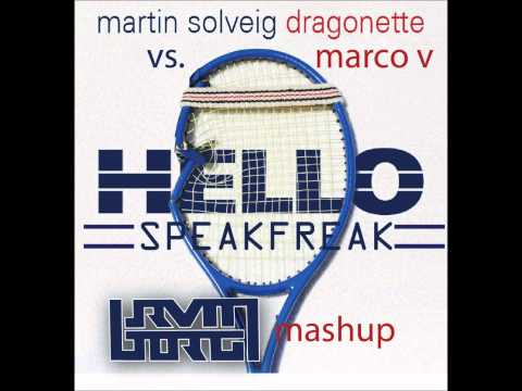 Martin Solveig vs Marco V  hello speakfreak Urvin Borg mashup