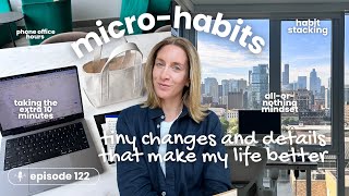 122. Tiny 5-Minute Habits That Make Me Feel Put Together & Upgrade my Life