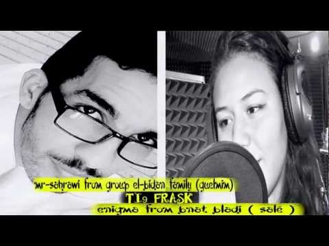 mr-sahrawi Feat eniGma - ti9 frask ( el-bidan family & bnat blaDi )