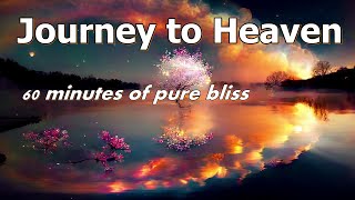 Journey to Heaven | Pure Meditation Music | Improve Focus, Work, Study Music