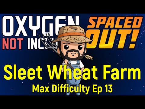Sleet Wheat Farm | ONI Spaced Out | Max Difficulty Ep 13