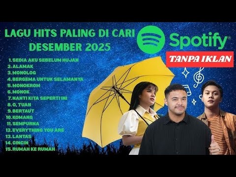 PLAYLIST LAGU SPOTIFY TERBARU 2025 | IDGITAF - SEDIA AKU SEBELUM HUJAN |TANPA IKLAN🎵