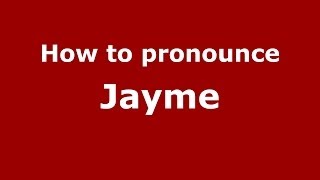 How to pronounce Jayme
