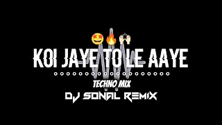 Download lagu Koi Jaye To Le Aaye Techno Mix Dj Sonal Remix Instagram trending song mp3 Download lagu Koi Jaye To Le Aaye Techno Mix Dj Sonal Remix Instagram trending song mp3