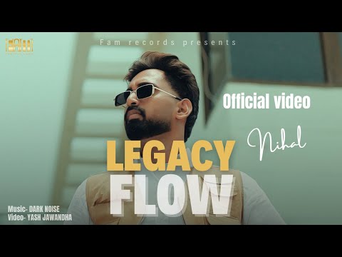 LEGACY FLOW (OFFICIAL MUSIC VIDEO) | NIHAL | DARK NOISE | LATEST PUNJABI SONGS 2024