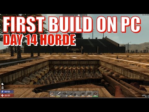 7DTD - My First Build on PC (Day 14 Horde) Video