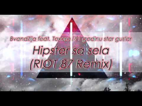 Bvandžija Ft. Toxara  - Hipster Sa Sela (RIOT 87 Remix) [Dubstep / Hip Hop / Rock]