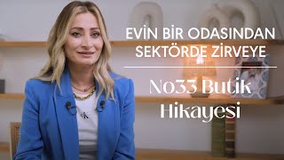 Bir Başarı Hikayesi - No33 Butik