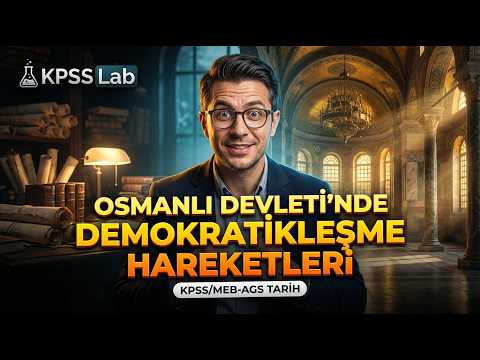 86) KPSS / AGS History 2026 - Democratization Movements in the Ottoman Empire - KPSS Lab