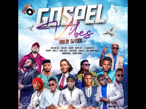 Gospel Vibes Mix DJ Foog |Omar B|Almok|Peewii|Santrinos Raphael|Young Farril Winmarius|Kollins|TonyX