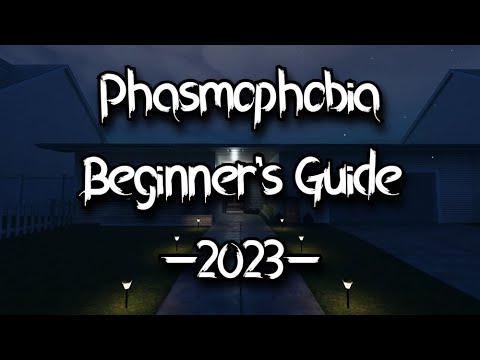 Phasmophobia Beginner's Guide (2023)