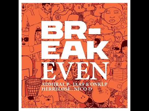 Admiral P Ft. Jaa9, OnklP, Herreløse & Nico D - Break Even
