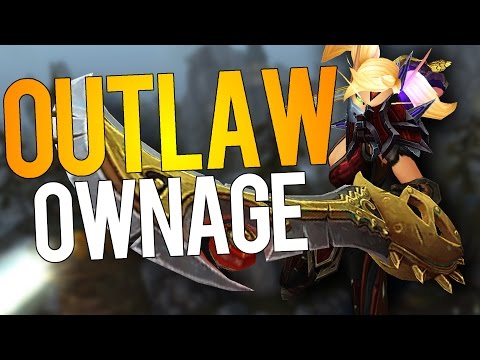OUTLAW OWNS OMG! - Outlaw Rogue PvP WoW Legion 7.2