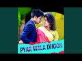 Pyar Wala Dhoon