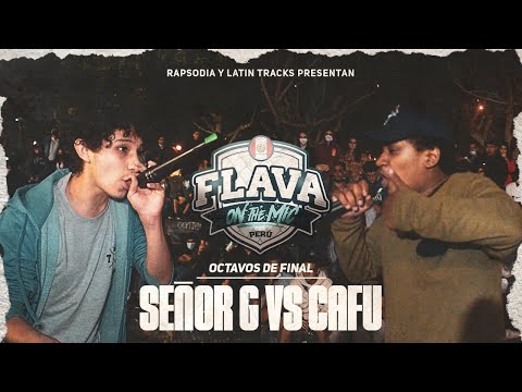 SEÑOR G VS CAFU (OCTAVOS DE FINAL) || FLAVA ON THE MIC NACIONAL X RAPSODIA 2K22