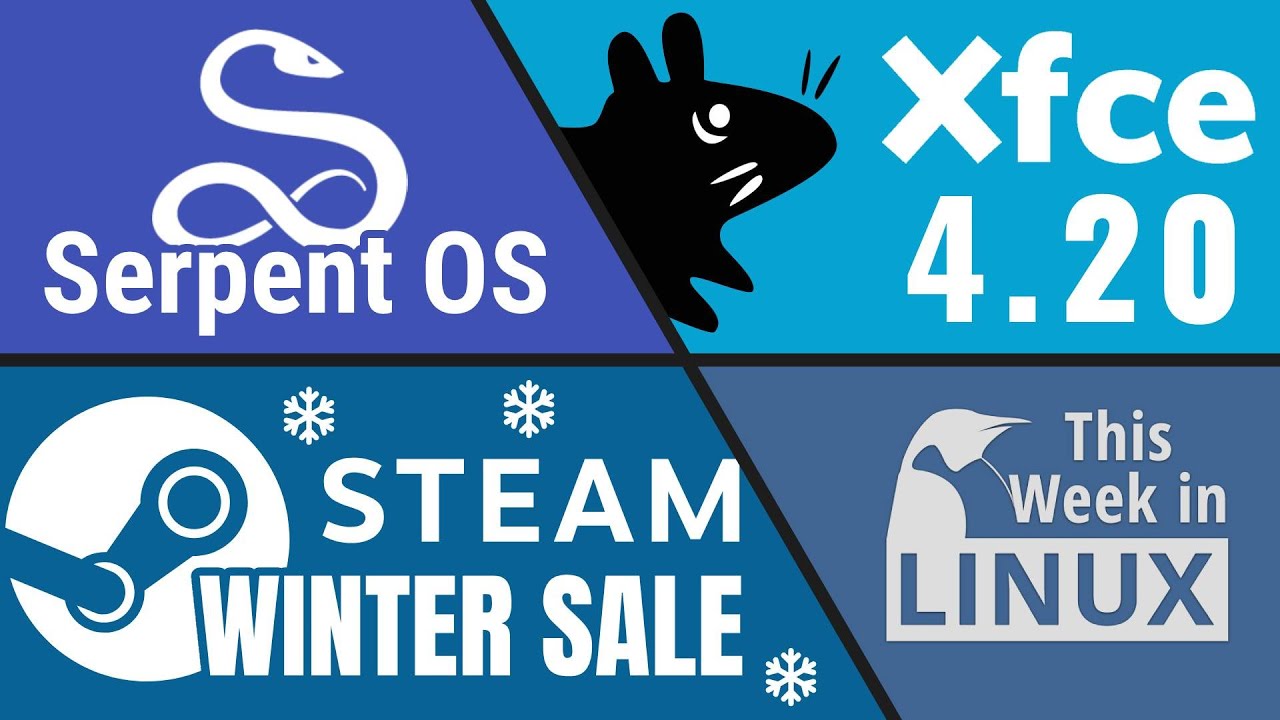 Xfce 4.20, Steam Winter Sale, openSUSE, Fedora Asahi, Serpent OS, MakuluLinux & more Linux news