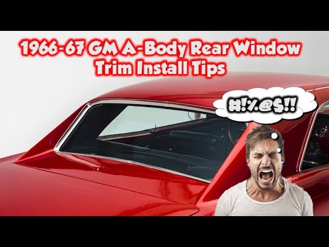 Installing Rear Window Trim on the 1966 67 GM A Body