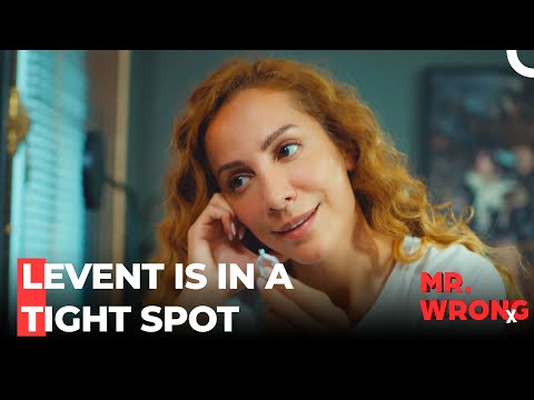 Levent's Plans Fail - Mr. Wrong
