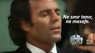 Julio Iglesias - El Amor (Türkçe Çeviri)