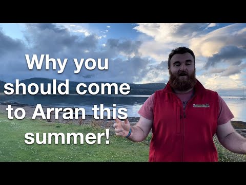 Why you should come to arran this summer!