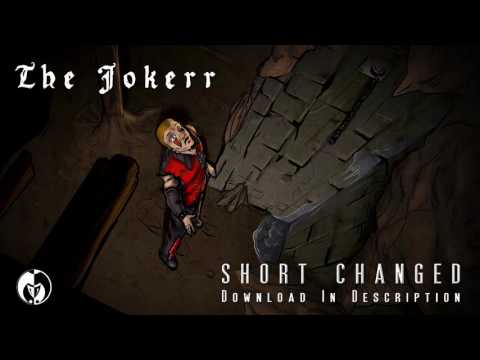 The Jokerr - Short Changed