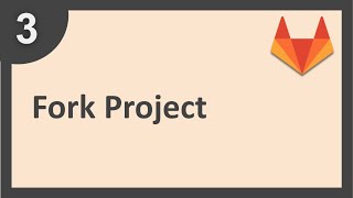 GitLab Beginner Tutorial 3 | How to Fork a project