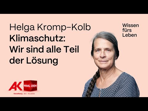 Helga Kromp-Kolb: Klimaschutz – Wir alle sind Teil der Lösung