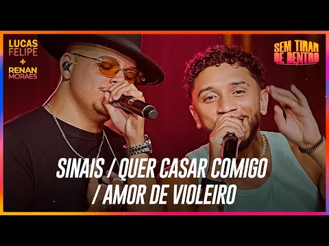 LUCAS FELIPE- sinais / quer casar comigo /amor de violeiro feat. (RENAN MORAIS)