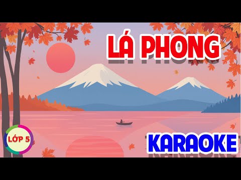 CHỦ ĐỀ 5: LÁ PHONG (KARAOKE) - ÂM NHẠC LỚP 5 - CÁNH DIỀU